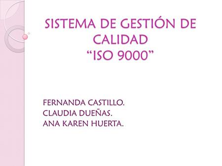 SISTEMA DE GESTIÓN DE CALIDAD “ISO 9000”