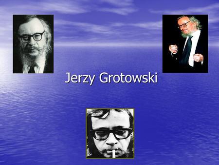 Jerzy Grotowski.