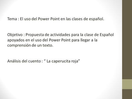 Tema : El uso del Power Point en las clases de español.