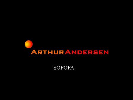 SOFOFA. © 2000 Arthur Andersen All rights reserved. Globalización En la economía global, el competidor que está ubicado a seis mil kilómetros de distancia.