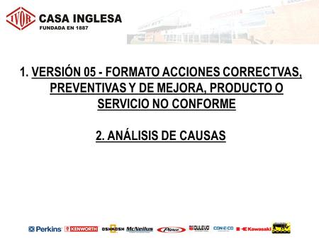 VERSIÓN 05 - FORMATO ACCIONES CORRECTVAS, PREVENTIVAS Y DE MEJORA, PRODUCTO O SERVICIO NO CONFORME 2. ANÁLISIS DE CAUSAS.