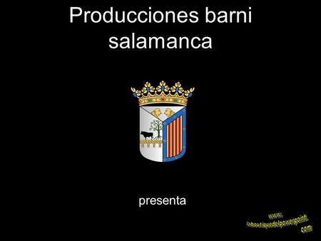 Producciones Producciones barni salamanca presenta.