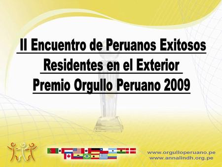 Patrocina:Organiza:Promueve: 1.-GENERALES Promoción de la responsabilidad social en la comunidad peruana residente en el extranjero, mediante la premiación.