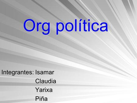 Integrantes: Isamar Claudia Yarixa Piña