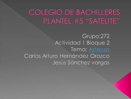 COLEGIO DE BACHILLERES PLANTEL #5 “SATELITE”