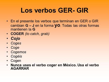 Los verbos GER- GIR Cojo