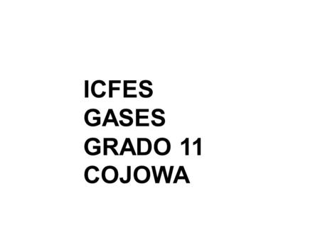 ICFES GASES GRADO 11 COJOWA.