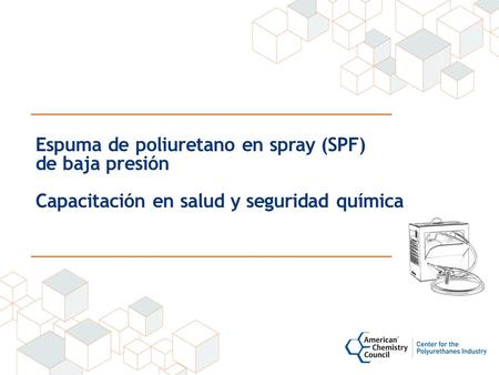 Espuma de poliuretano en spray (SPF) de baja presión Capacitación en salud y seguridad química.