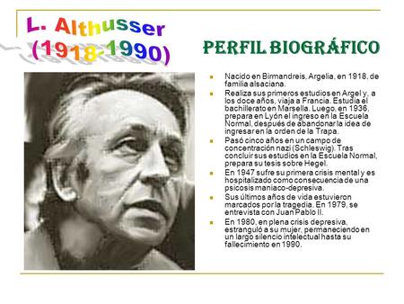 L. Althusser ( ) PERFIL BIOGRÁFICO