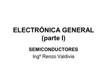 ELECTRÓNICA GENERAL (parte I)