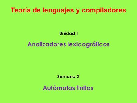Teoría de lenguajes y compiladores Analizadores lexicográficos