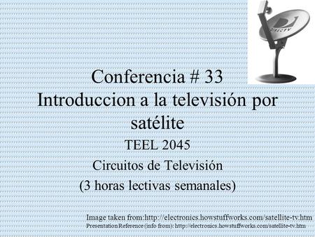 Conferencia # 33 Introduccion a la televisión por satélite