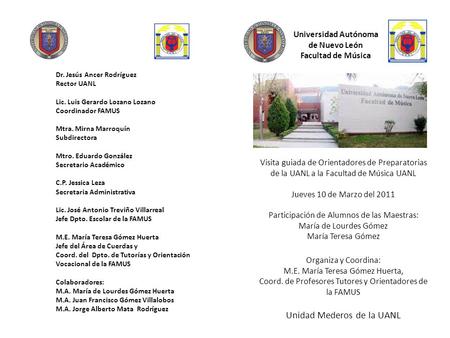 Universidad Autónoma de Nuevo León Facultad de Música Visita guiada de Orientadores de Preparatorias de la UANL a la Facultad de Música UANL Jueves 10.