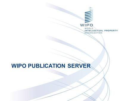 WIPO PUBLICATION SERVER. Registro de Marcas, Patentes y Diseños Industriales Extracción de datos Intercambio de datos con OMPI y otros Publication Server.