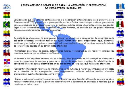 LINEAMIENTOS GENERALES PARA LA ATENCIÓN Y PREVENCIÓN DE DESASTRES NATURALES Argentina Bolivia Brasil Colombia Costa Rica Chile República Dominicana Ecuador.