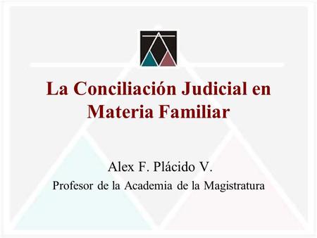 La Conciliación Judicial en Materia Familiar
