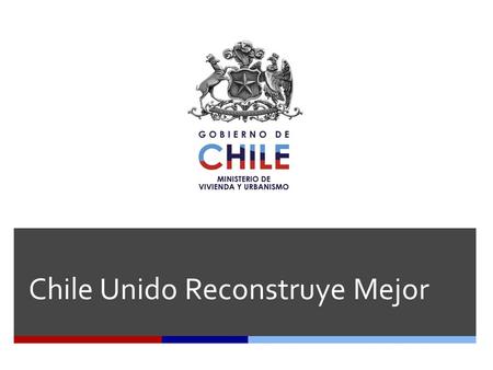 Chile Unido Reconstruye Mejor. Magnitud y Extensión de los daños del sismo  400 km. desde la costa hasta la precordillera.