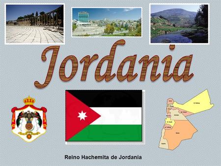 Reino Hachemita de Jordania La familia Real Amman : capital de Jordania desde1921.