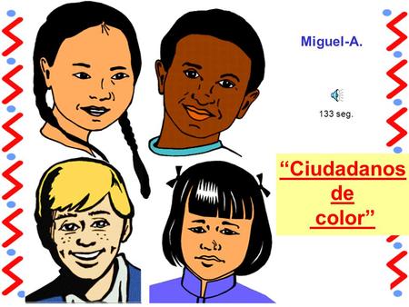 Miguel-A. 133 seg. “Ciudadanos de color”.