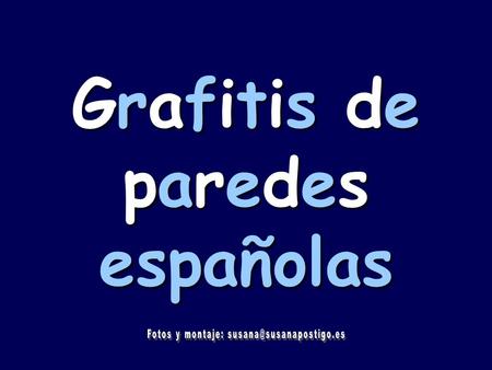 Grafitis de paredes españolas E s t a r e m o s s i e m p r e a l l a d o d e l g o b i e r n o.... p o r q u e s i v a m o s a d e l a n t e n o s c.