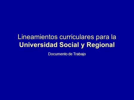 Lineamientos curriculares para la Universidad Social y Regional