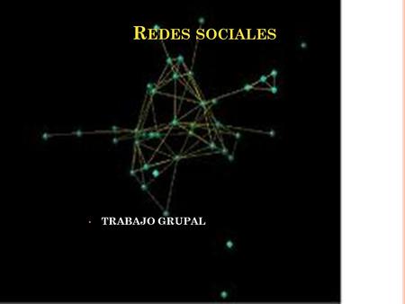 Redes sociales TRABAJO GRUPAL.