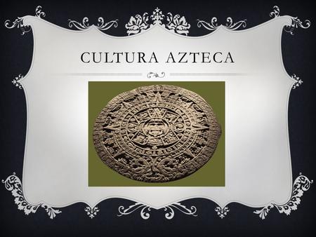 Cultura azteca.