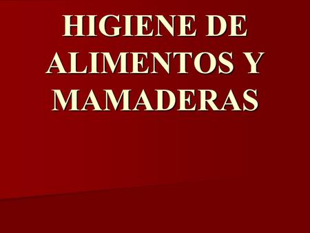 HIGIENE DE ALIMENTOS Y MAMADERAS