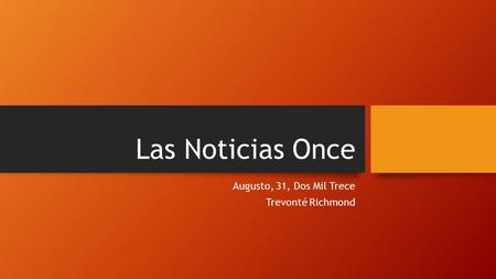 Las Noticias Once Augusto, 31, Dos Mil Trece Trevonté Richmond.