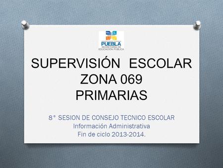 SUPERVISIÓN ESCOLAR ZONA 069 PRIMARIAS