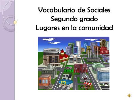 Vocabulario de Sociales Segundo grado Lugares en la comunidad