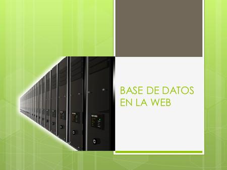 BASE DE DATOS EN LA WEB.