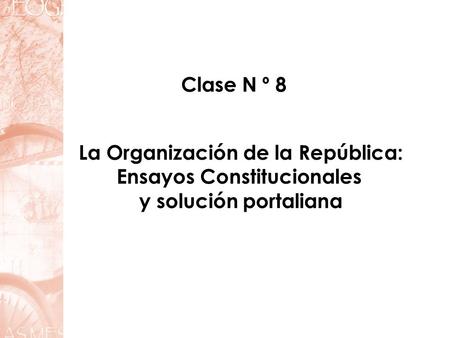 La Organización de la República: Ensayos Constitucionales