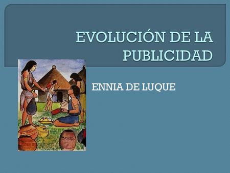 EVOLUCIÓN DE LA PUBLICIDAD