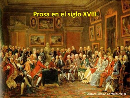 Prosa en el siglo XVIII Autor: Cristian Córcoles Villar.