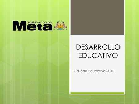DESARROLLO EDUCATIVO Calidad Educativa 2012. CICLO DE CALIDAD.