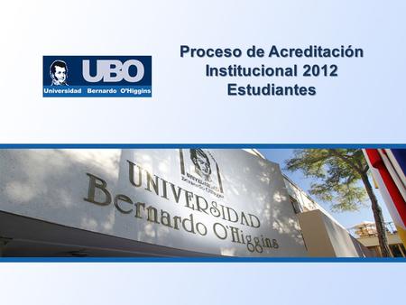Proceso de Acreditación Institucional 2012 Estudiantes.
