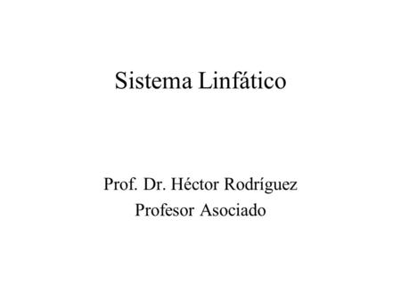 Prof. Dr. Héctor Rodríguez Profesor Asociado