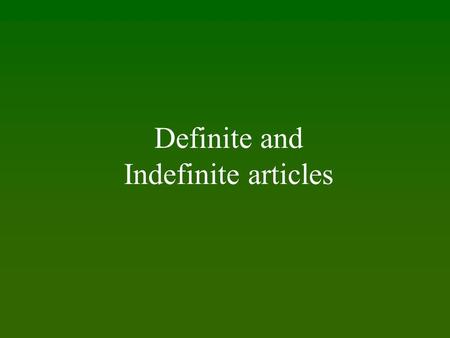 Definite and Indefinite articles. There are four words in Spanish that mean “the”. singularplural masculine feminine el la los las.
