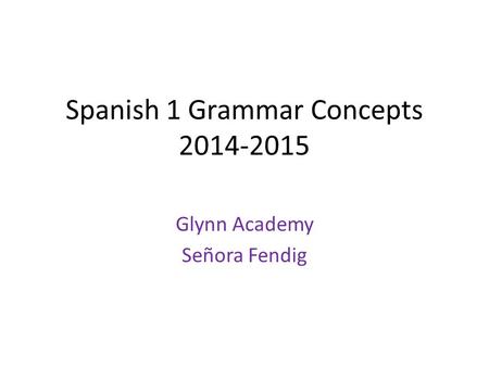 Spanish 1 Grammar Concepts
