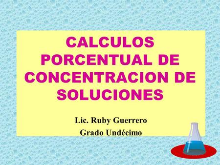 CALCULOS PORCENTUAL DE CONCENTRACION DE SOLUCIONES