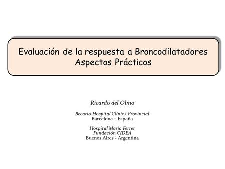 Evaluación de la respuesta a Broncodilatadores Aspectos Prácticos