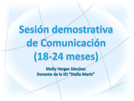 Sesión demostrativa de Comunicación Docente de la IEI “Stella Maris”