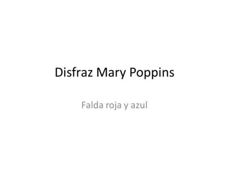 Disfraz Mary Poppins Falda roja y azul.