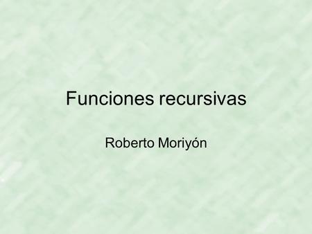 Funciones recursivas Roberto Moriyón.