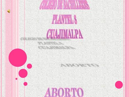 COLEGIO DE BACHILLERES PLANTEL 8 CUAJIMALPA ABORTO