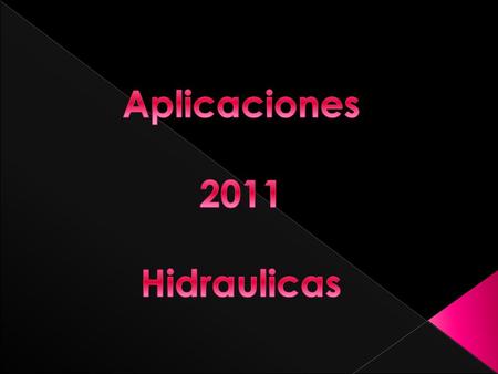 Aplicaciones 2011 Hidraulicas.
