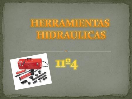 HERRAMIENTAS HIDRAULICAS 11º4.