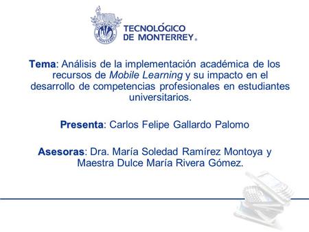 Tema: Tema: Análisis de la implementación académica de los recursos de Mobile Learning y su impacto en el desarrollo de competencias profesionales en estudiantes.