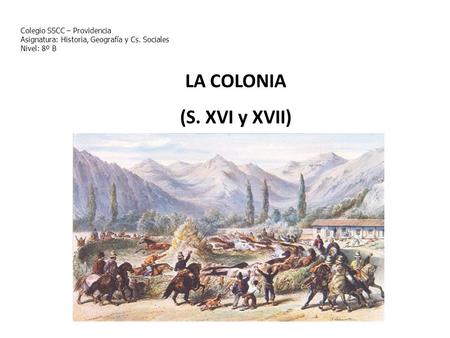 LA COLONIA (S. XVI y XVII)